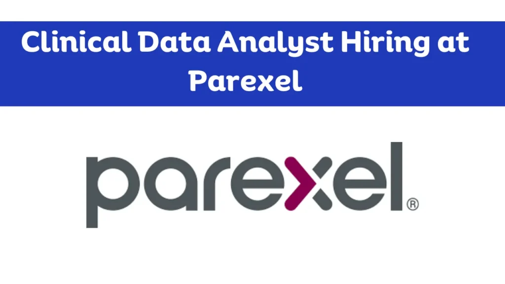 Clinical Data Analyst Hiring at Parexel