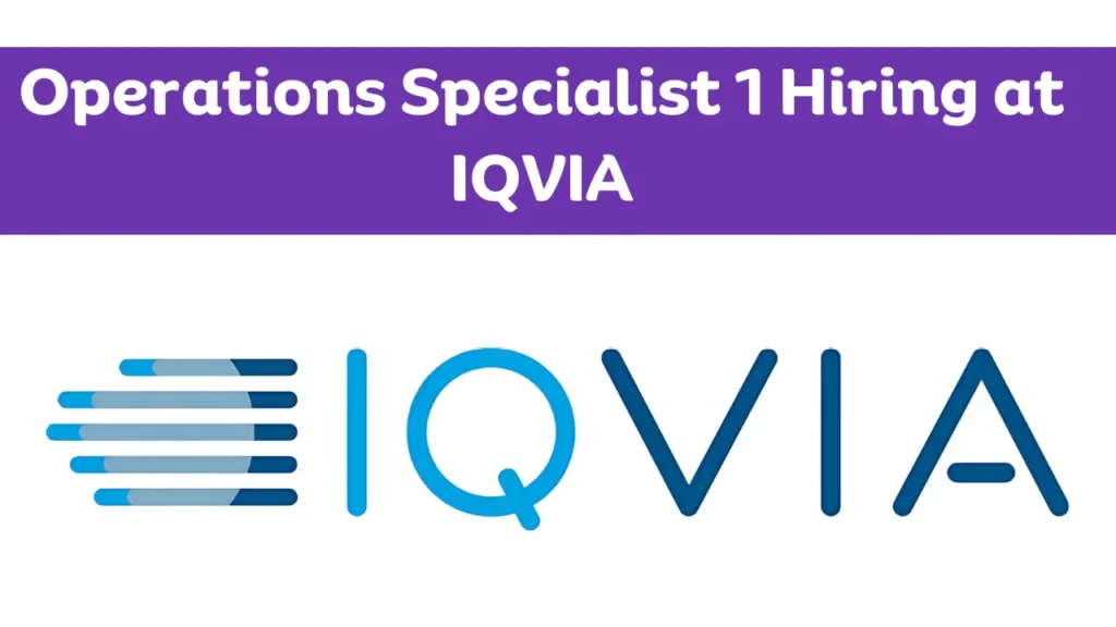 Operations Specialist 1 Hiring at IQVIA