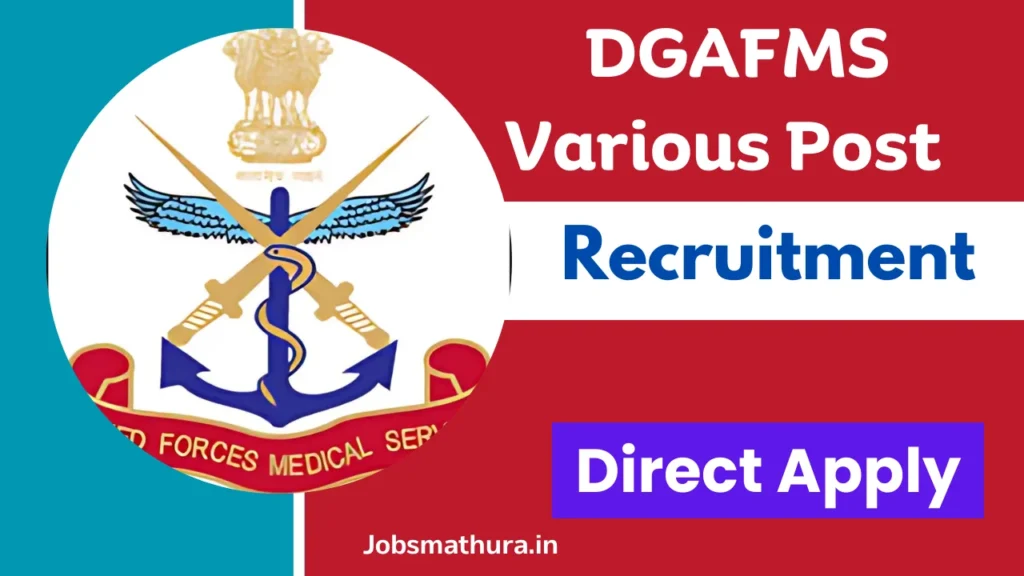 DGAFMS Various Post Recruitment 2025