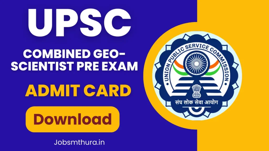 UPSC Combined Geo-Scientist Pre Exam Admit Card 2025