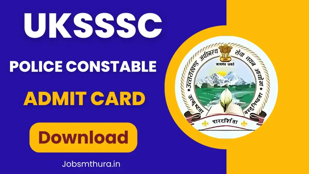 UKSSSC Uttarakhand Police Constable Admit Card 2025