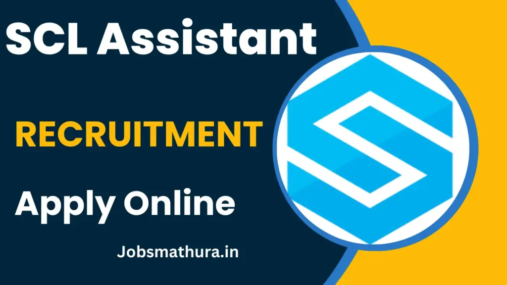 SCL Assistant Recruitment 2025