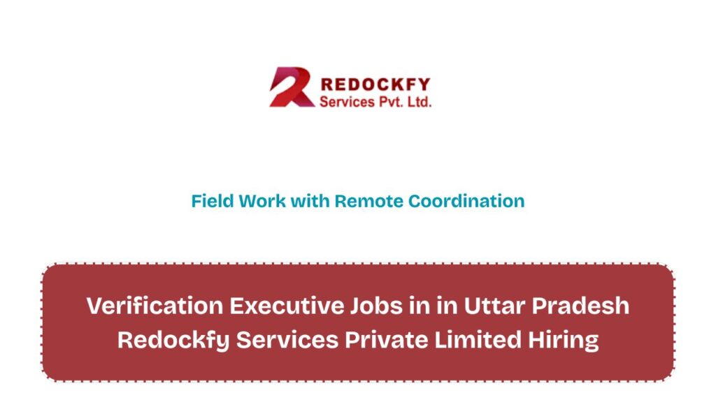Verification Executive Jobs in in Uttar Pradesh